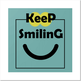 keep smiling Posters and Art